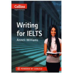 کتاب Collins Writing for IELTSاثر Anneli Williams انتشارات Collins