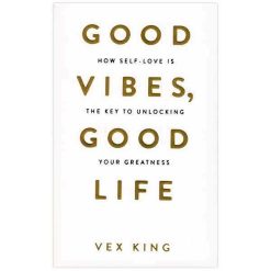 کتاب Good Vibes, Good Life اثر Vex King نشر ابداع