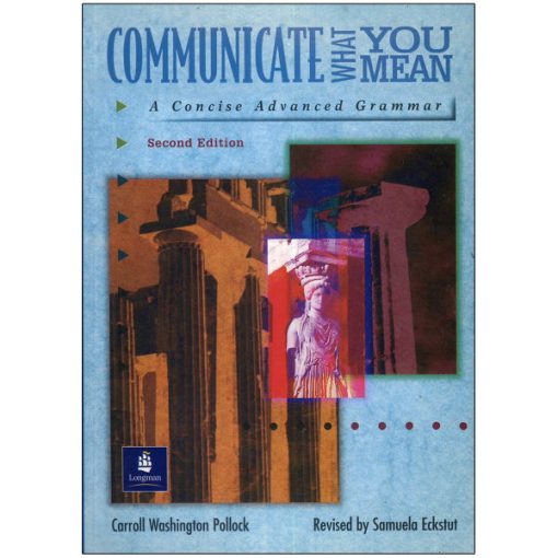 کتاب Communicate What You Mean 2nd اثر Sanuela Eckstut-Didie انتشارات پرسون